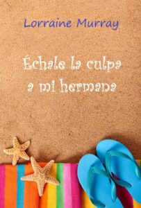 Echale la culpa a mi hermana