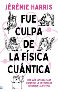 Fue culpa de la fisica cuantica