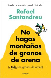 No hagas montanas de granos de arena
